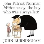 John Patrick Norman McHennessy: The Boy Who Was Always Late