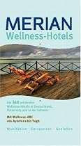Wellness Hotels: Die schönsten Hotels in Deutschland, Österreich und der Schweiz (MERIAN guide)