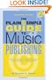 The Plain and Simple Guide to Music Publishing, 2nd Edition