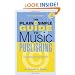 The Plain and Simple Guide to Music Publishing, 2nd Edition