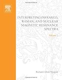 Interpreting Infrared, Raman, and Nuclear Magnetic Resonance Spectra ( 2 volume set): Variables in Data Interpretation Vol 1