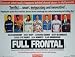 Full Frontal - Movie Poster / Print -- Custom Framing Available