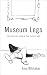 Museum Legs