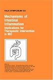 Mechanisms of Intestinal Inflammation: Implications for Therapeutic Intervention in IBD (Falk Symposium)
