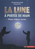 La Lune à portée de main : Phases, éc... La Lune à portée de main : Phases, éc...