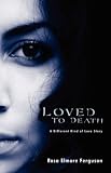 Loved To Death