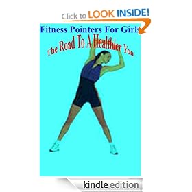 Fitness Pointers for Girls: The Road to a Healthier You