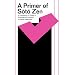 A Primer of Soto Zen: A Translation of Dogen's Shobogenzo Zuimonki (East West Center Book)