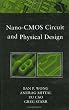 Nano-CMOS Circuit and Physical Design