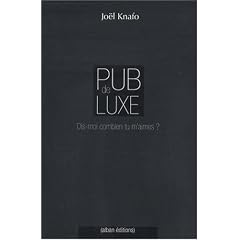 Pub de luxe : Dis-moi combien tu m'aimes ? La communication des marques de luxe
