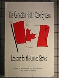 The Canadian Health Care System: Lessons for the United States