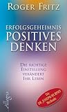 Produkt-Bild: Erfolgsgeheimnis Positives Denken: Die richtige Einstellung ver&auml;ndert Ihr Leben