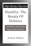 Humility: The Beauty Of Holiness