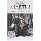 I fiumi della guerra. Le cronache del ghiaccio e del fuoco: 6di George R. Martin