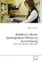 Academic Library Development Officers in Fund Raising: How They Perceive Their Work