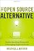 The Open Source Alternative: Understanding Risks and Leveraging Opportunities