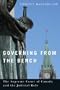 Governing from the Bench: The Supreme Court of Canada and the Judicial Role