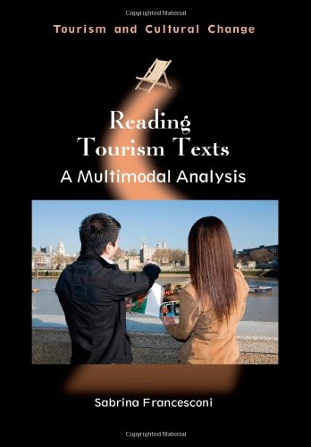 Reading Tourism Texts: A Multimodal Analysis (Tourism and Cultural Change)