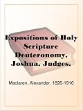 Expositions of Holy Scripture Deuteronomy, Joshua, Judges, Ruth, and First Book of Samuel,Second Samuel, First Kings, and Second Kings chapters I to VII