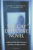 Gay Detective Novel: Lesbian and Gay Main Characters & Themes in Mystery Fiction