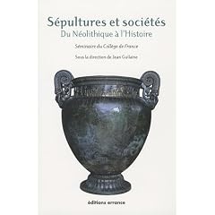 S�pultures et soci�t�s : Du N�olithique � l'Histoire