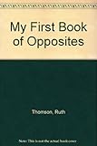 My first book of opposites