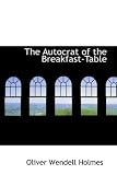 The Autocrat of the Breakfast-table
