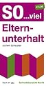 So... viel Elternunterhalt: Schnell&uuml;bersicht Recht
