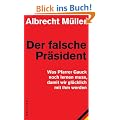Der falsche Pr�sident: Was Pfarrer Gauck noch lernen muss, damit wir gl�cklich mit ihm werden
