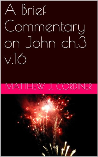 A Brief Commentary on John ch.3 v.16 (ABC)