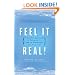 Feel It Real!: A Guided Approach to Bringing the Law of Attraction into Your Life