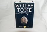 Wolfe Tone : prophet of Irish independence