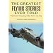 The Greatest Flying Stories Ever Told: Nineteen Amazing Tales from the Sky