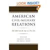 American Civil-Military Relations: The Soldier and the State in a New Era