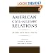 American Civil-Military Relations: The Soldier and the State in a New Era
