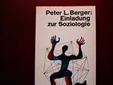 Einladung zur Soziologie - Eine humanistische Perspektive - Peter L. Berger