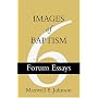 Images of Baptism (Forum Essays, No. 6)
