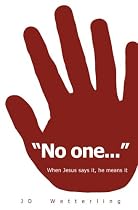 "No one...": When Jesus Says It, He Means It