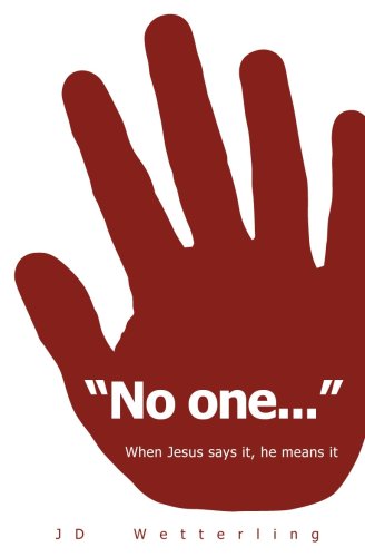 "No one...": When Jesus Says It, He Means It