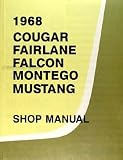 1968 Repair Shop Manual Mustang/Fairlane/Torino/Ranchero/Falcon/Cougar/XR-7/Comet/Montego/MX/Cyclone