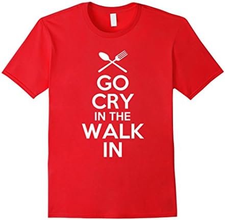 Men's Go Cry in the Walk in Shirt Funny Chef T-Shirt Cooking Tee Large Red