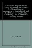 Services for people who are elderly : addressing the balance : the multi-disciplinary assessment of elderly people and the delivery of high quality continuing care