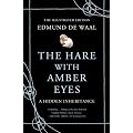 The Hare with Amber Eyes (Illustrated Edition): A Hidden Inheritance
