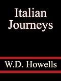 Italian Journeys W.D. Howells Reviews 41Dh Ot6O%2BL. SL160 Italian Journeys W.D. Howells Reviews