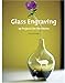 Glass Engraving: 25 Projects for the Home