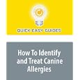 How To Identify and Treat Canine Allergies by Quick Easy Guides