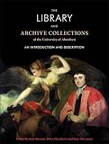 The Library and Archive Collections of the University of Aberdeen : an introduction and description