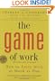Game of Work, The: How to Enjoy Work as Much as Play