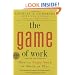 Game of Work, The: How to Enjoy Work as Much as Play
