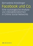Facebook und Co.: Eine soziologische Analyse von Interaktionsformen in Online Social Networks